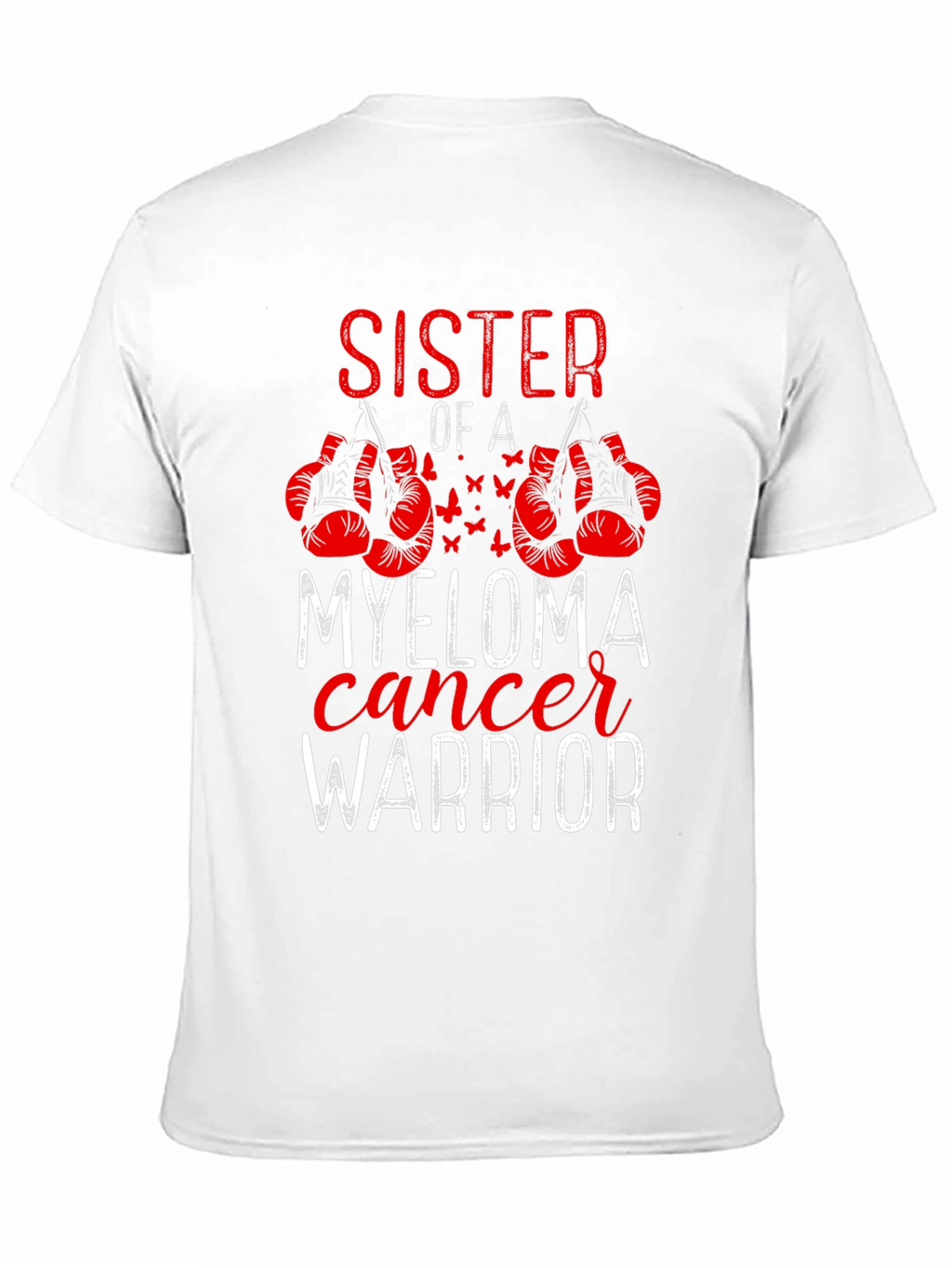 Sister of a Myeloma Cancer Warrior T-Shirt