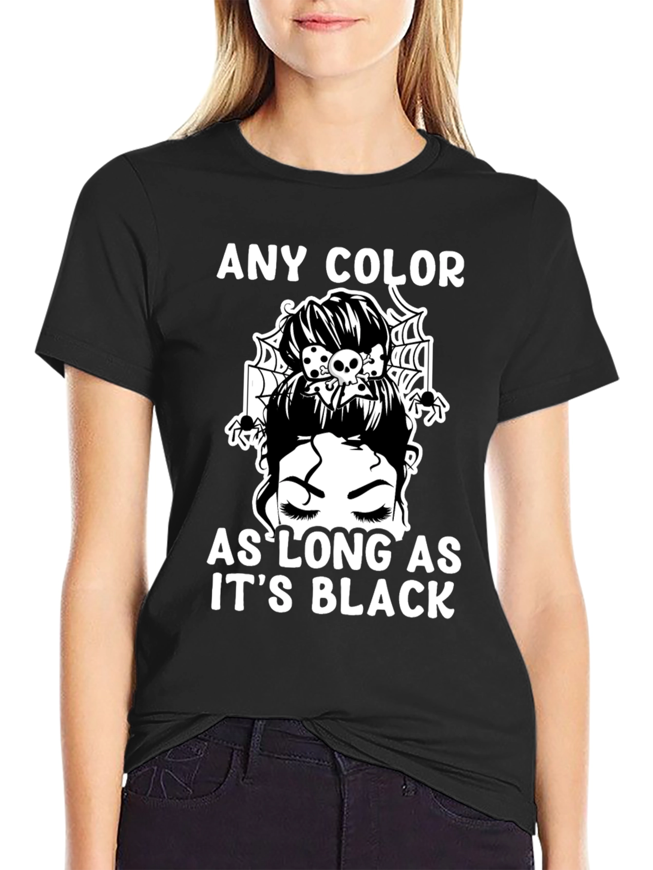 Any Color As Long As Its Black T-Shirt