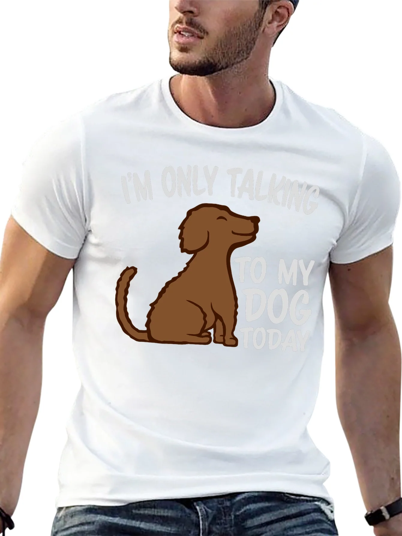 Dog Lover T-Shirt - Im Only Talking To My Dog Today