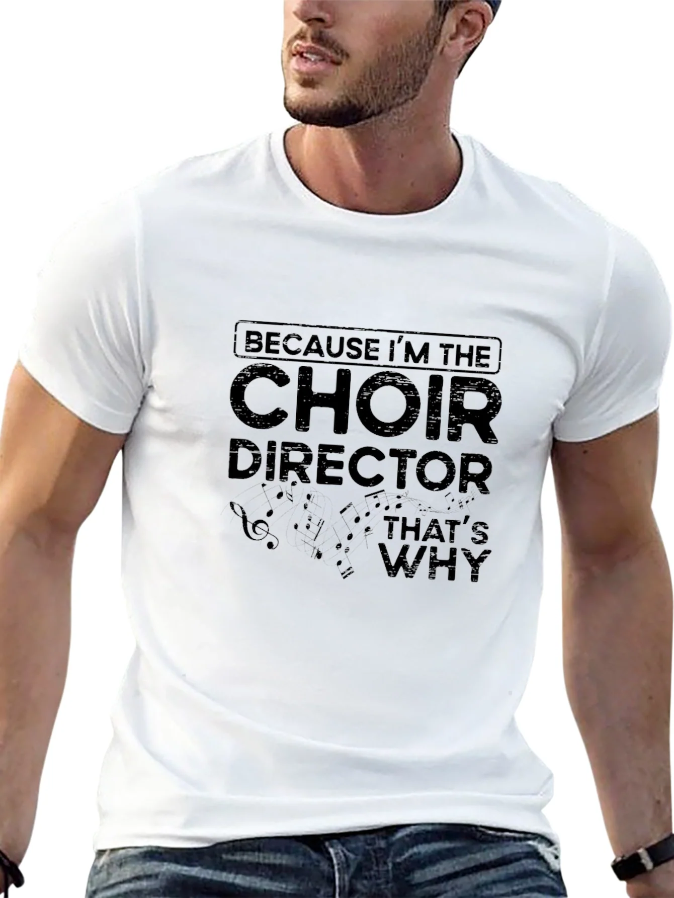 Choir Director T-Shirt - Because Im the Choir Director