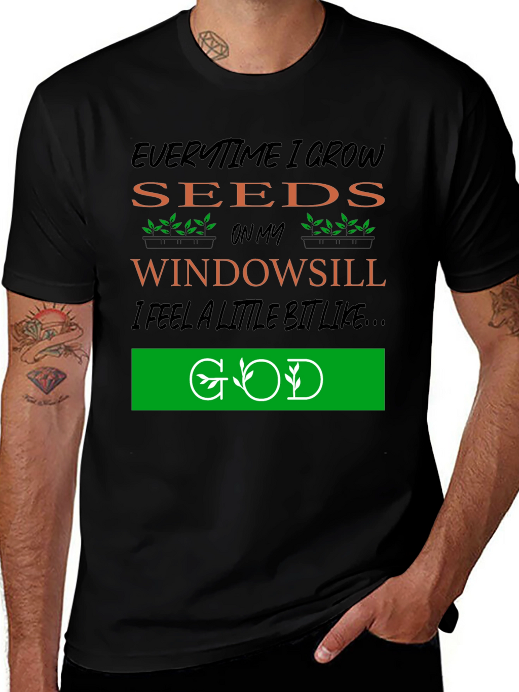Everytime I Grow Seeds T-Shirt: Gardening God
