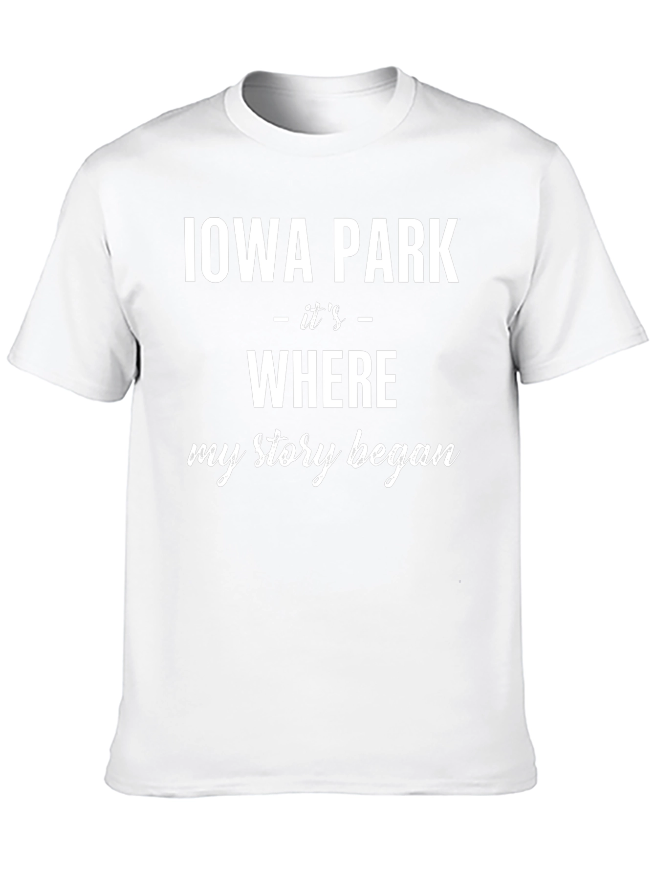 Iowa Park Where My Story Began T-Shirt