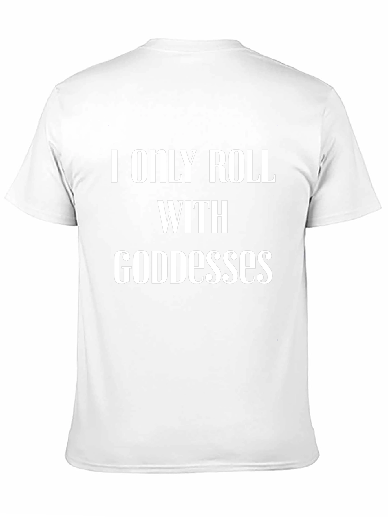 I Only Roll With Goddesses Black Graphic Tee