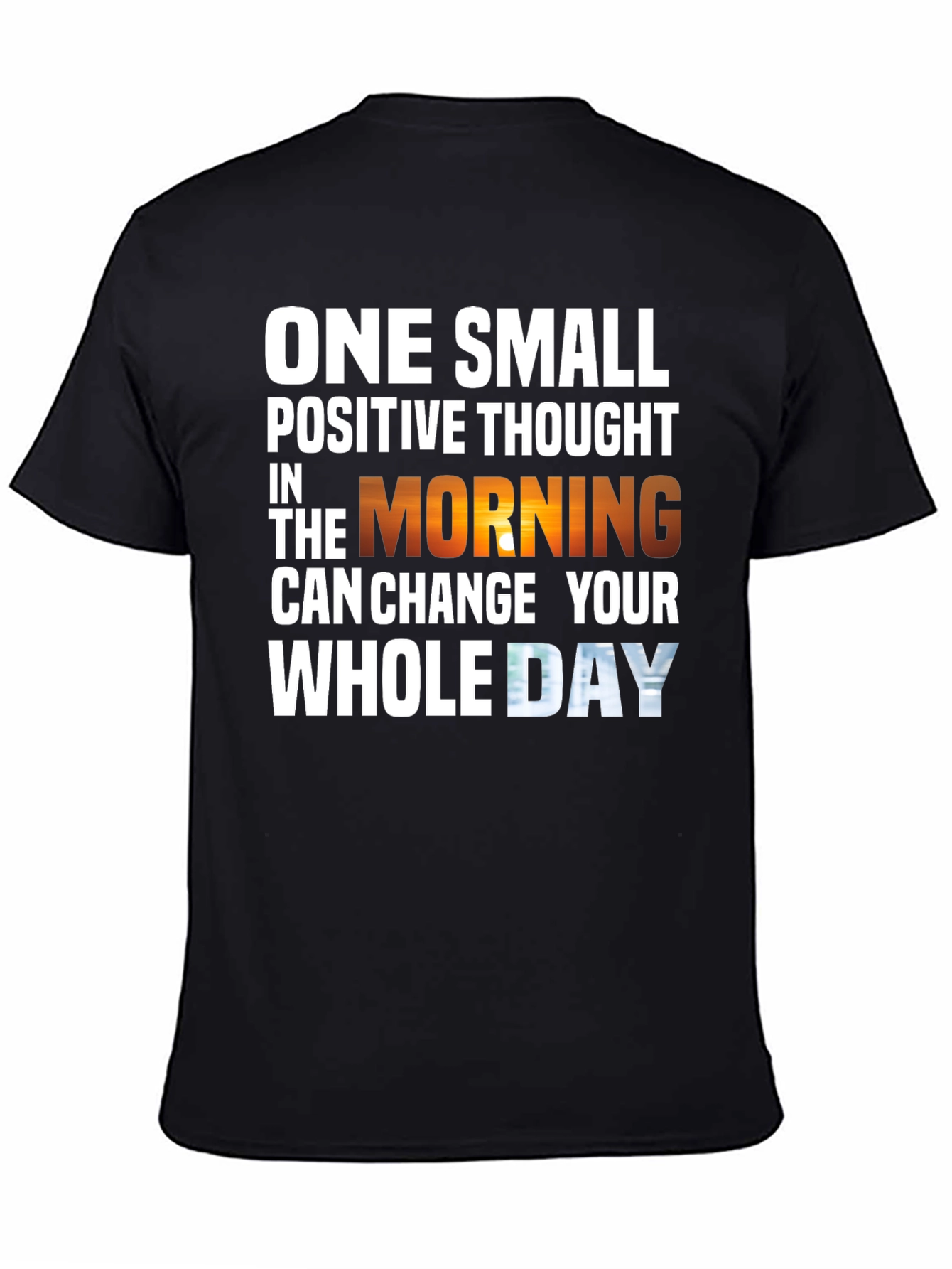 Motivational T-Shirt - One Small Positive Thought
