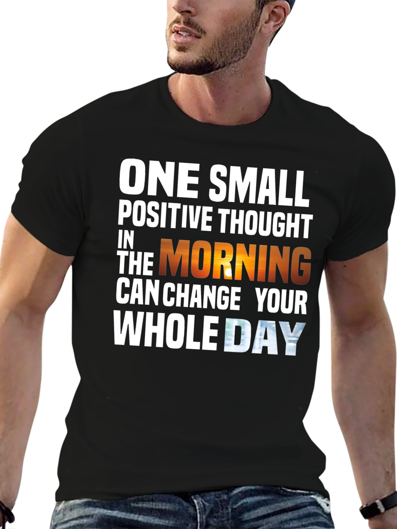 Motivational T-Shirt - One Small Positive Thought