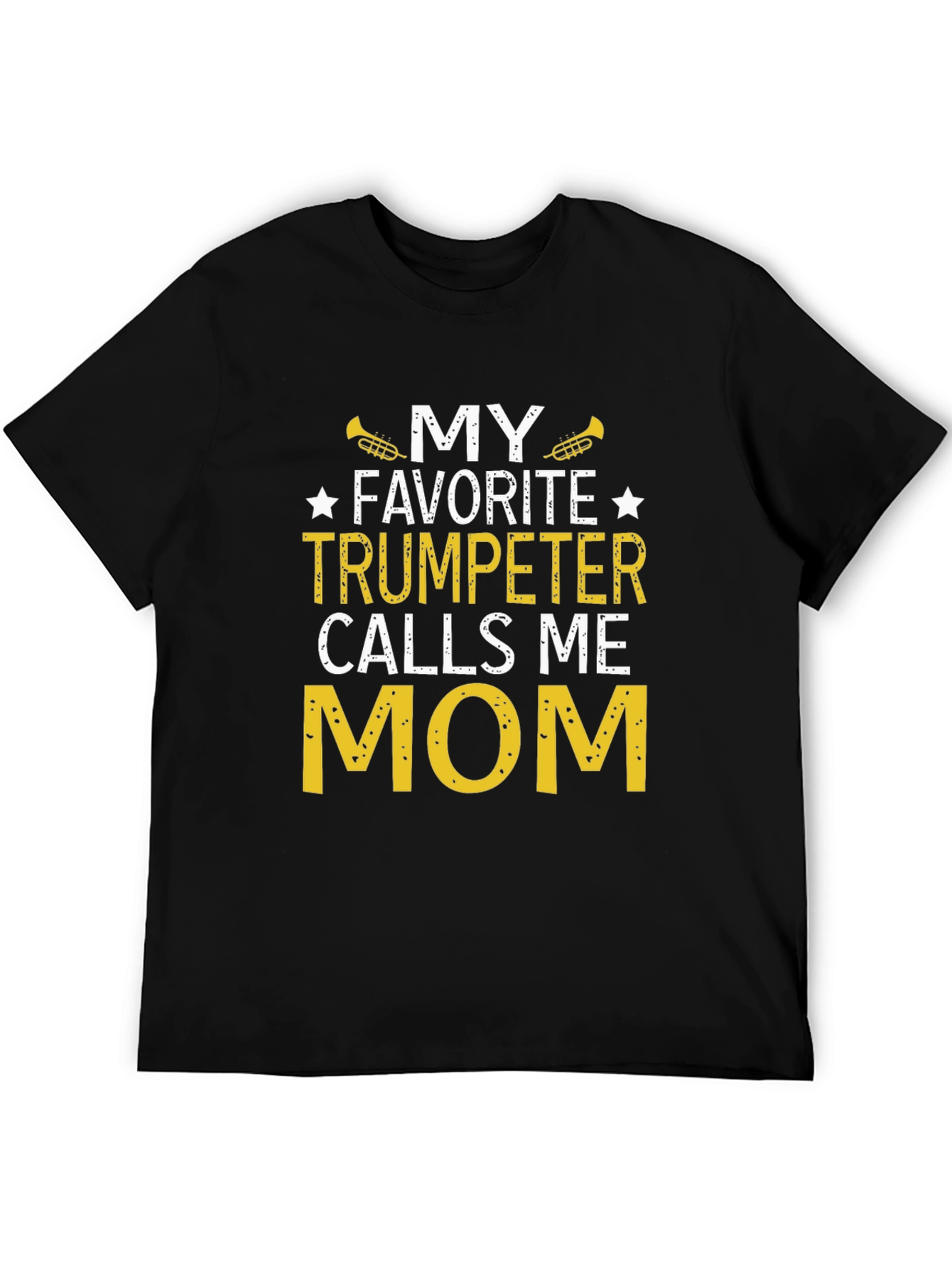 My Favorite Trumpeter Calls Me Mom T-Shirt