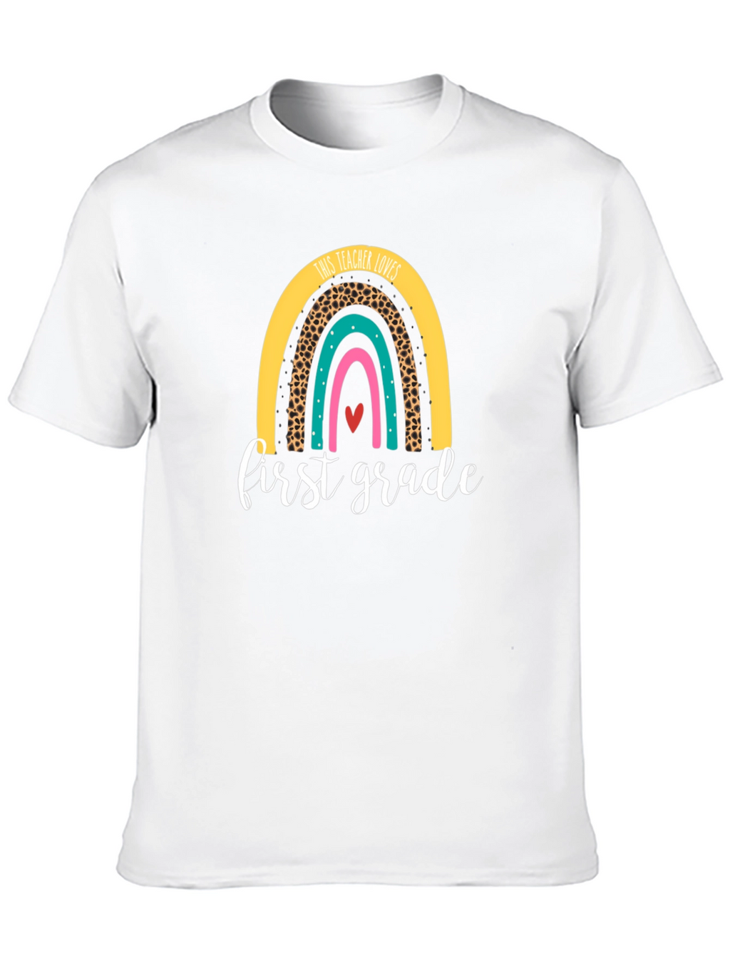First Grade Teacher Rainbow T-Shirt