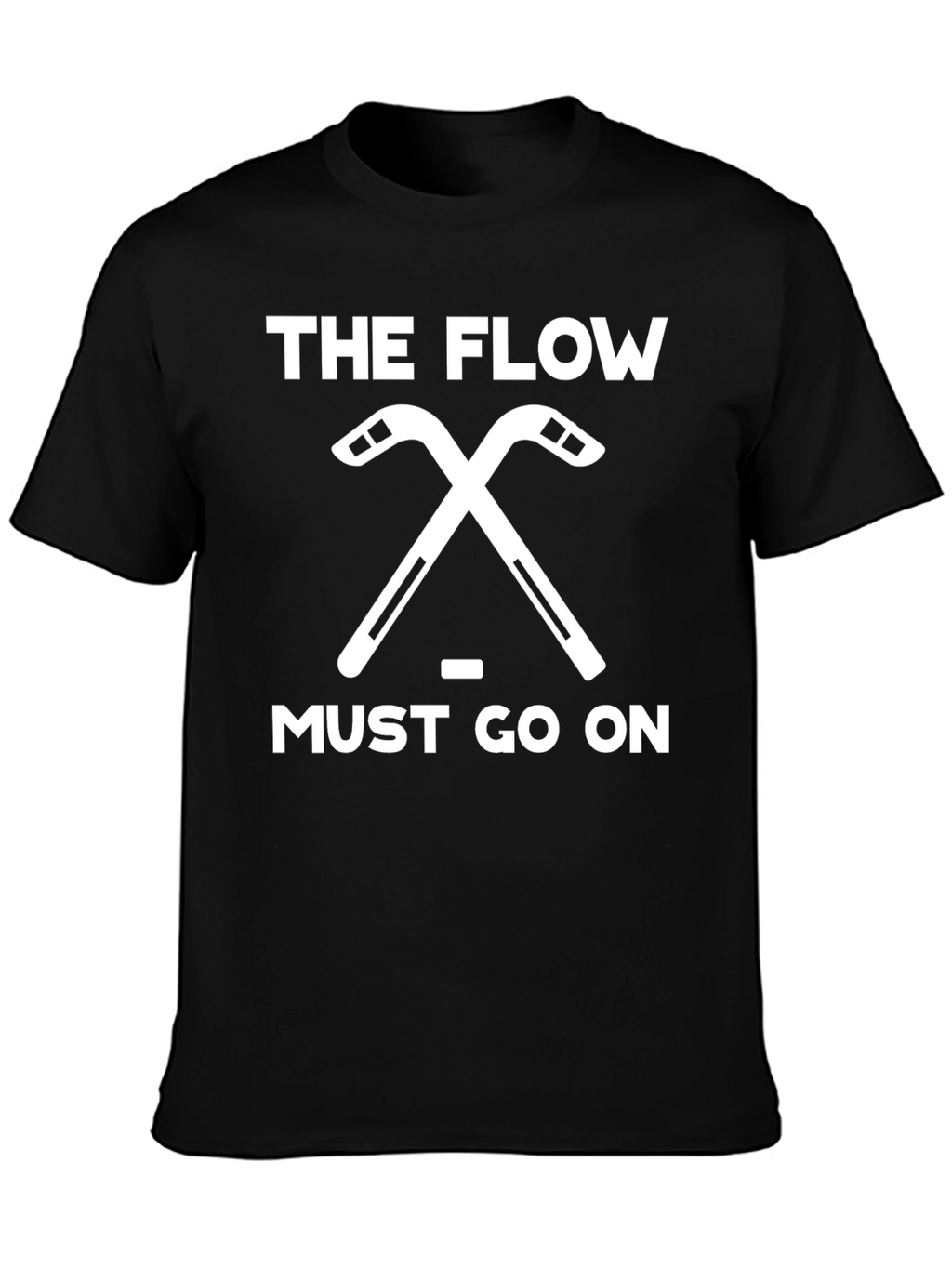 The Flow Must Go On Hockey T-Shirt