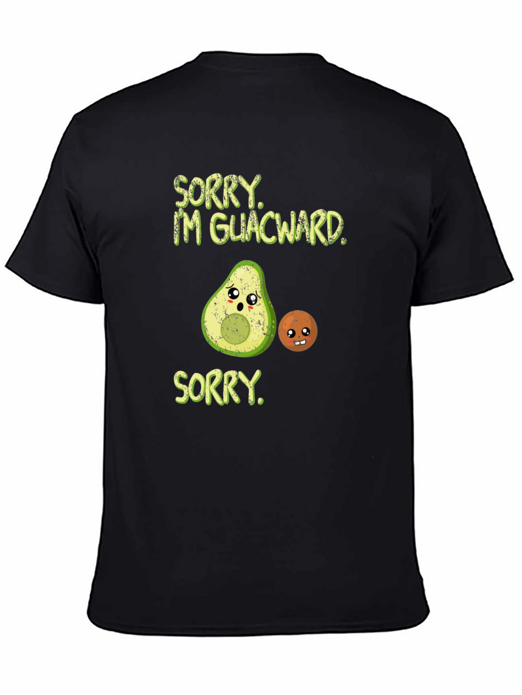 Sorry Im Guacward T-Shirt