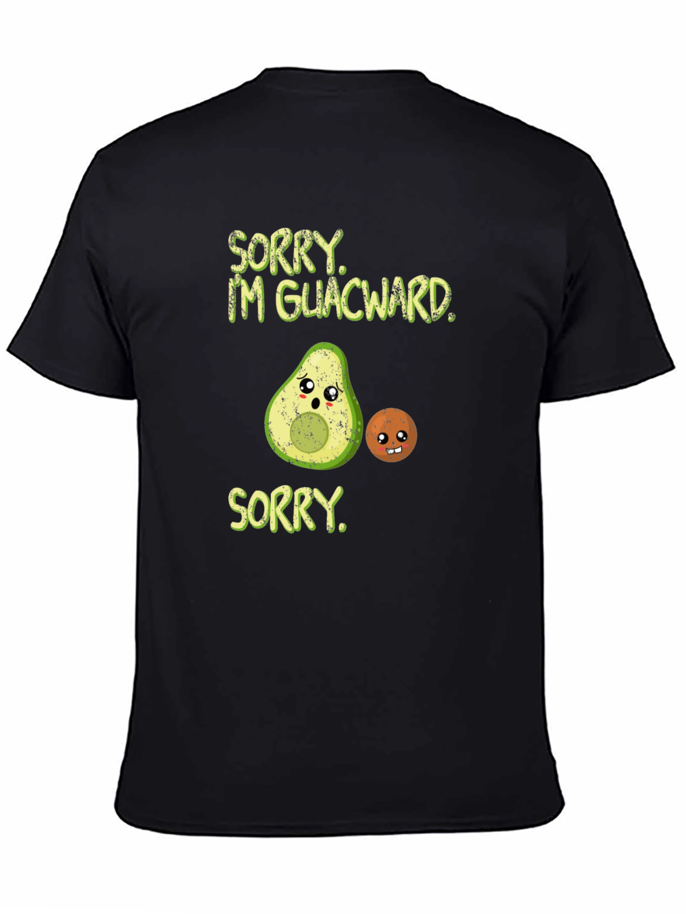 Sorry Im Guacward T-Shirt