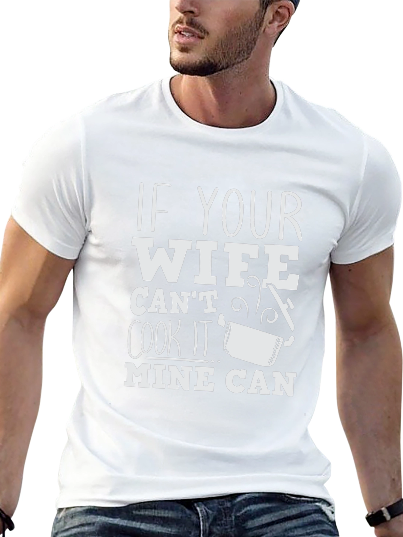 Humorous If Your Wife Cant Cook Graphic T-Shirt