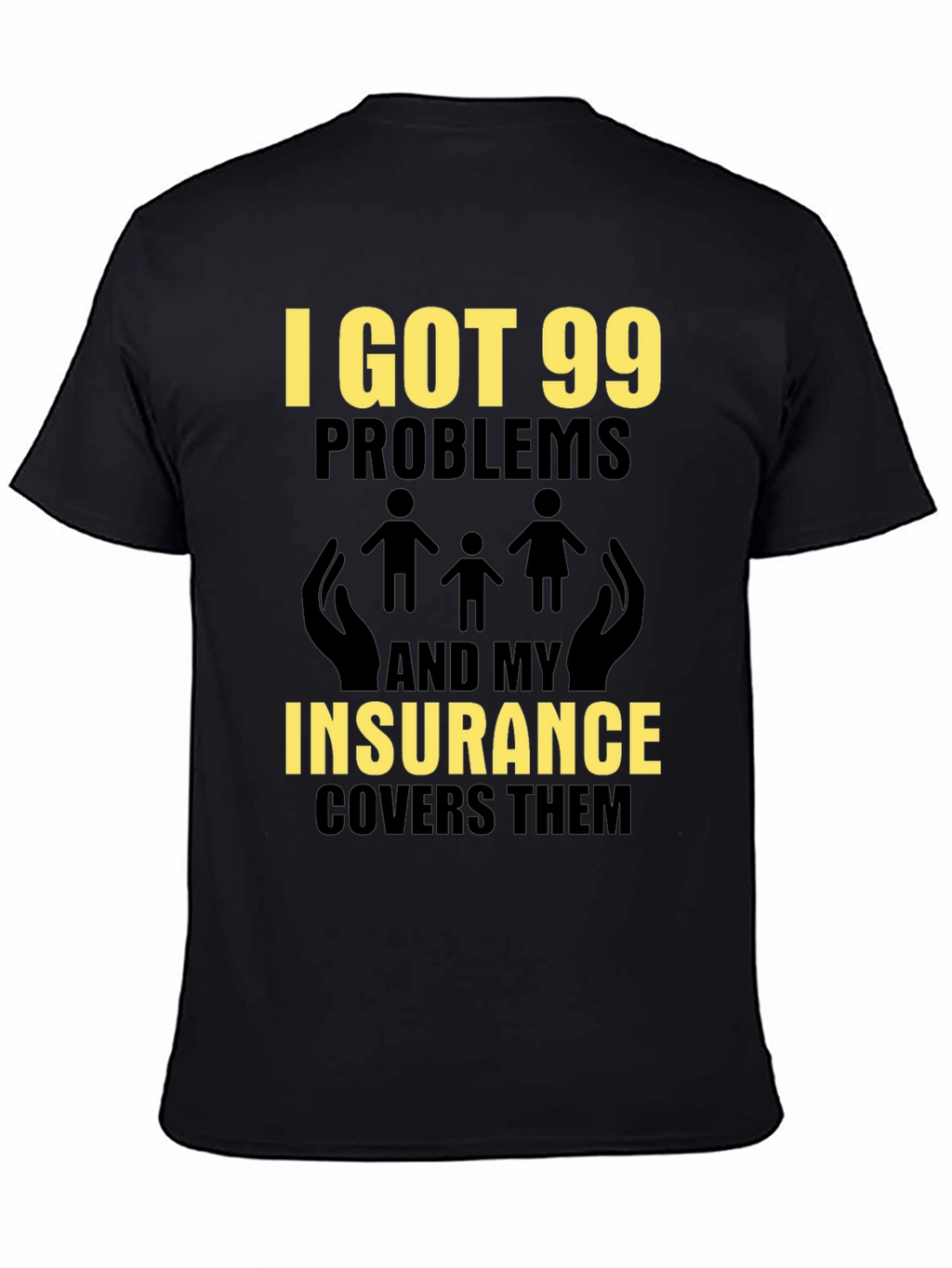 99 Problems Insurance Funny T-Shirt