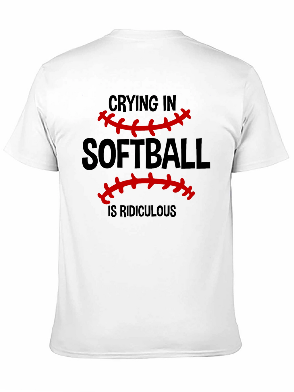 Softball Crying is Ridiculous Graphic T-Shirt