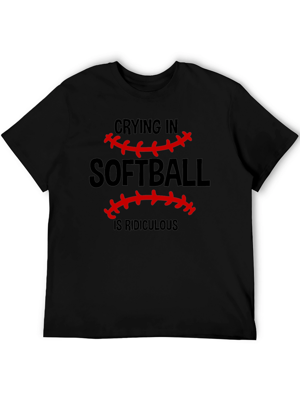 Softball Crying is Ridiculous Graphic T-Shirt