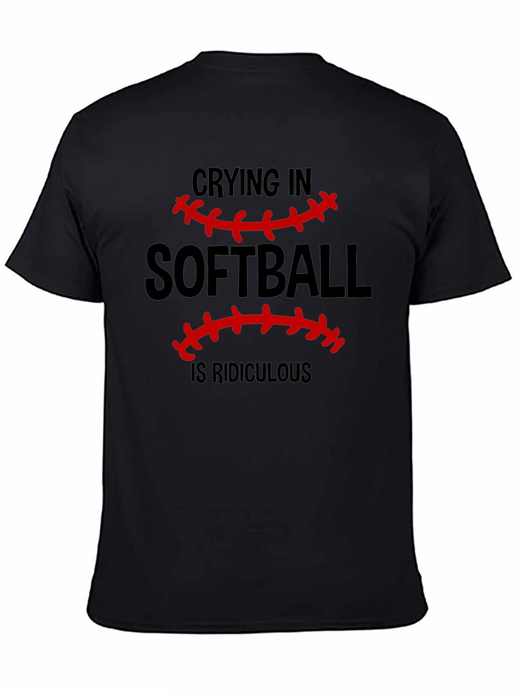 Softball Crying is Ridiculous Graphic T-Shirt