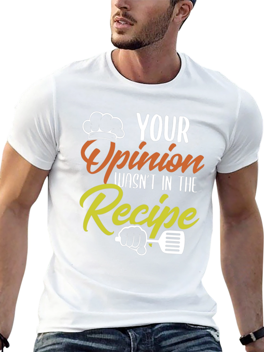 Your Opinion Wasnt in the Recipe Funny Chef T-Shirt