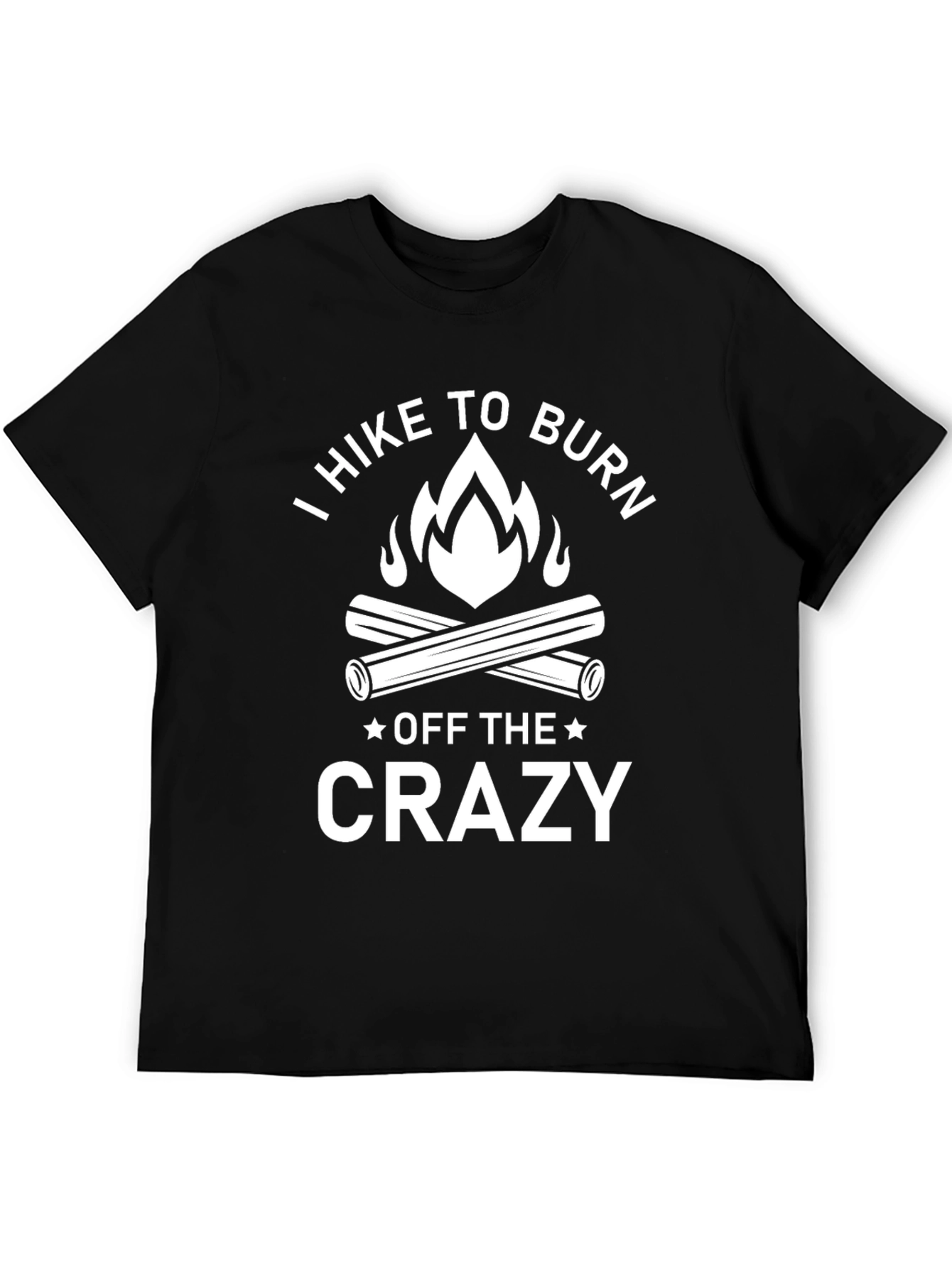 Hike To Burn Off The Crazy T-Shirt