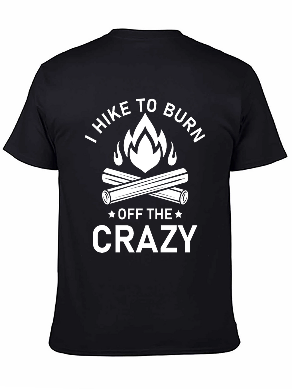 Hike To Burn Off The Crazy T-Shirt