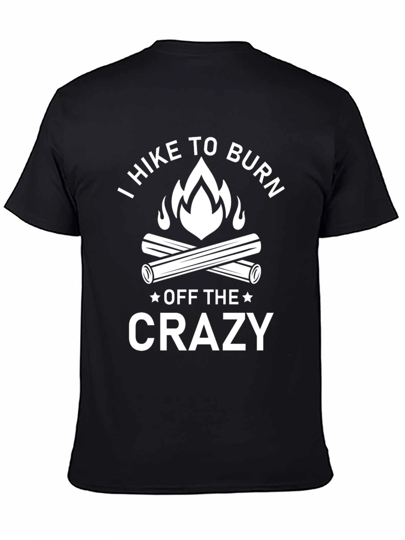 Hike To Burn Off The Crazy T-Shirt