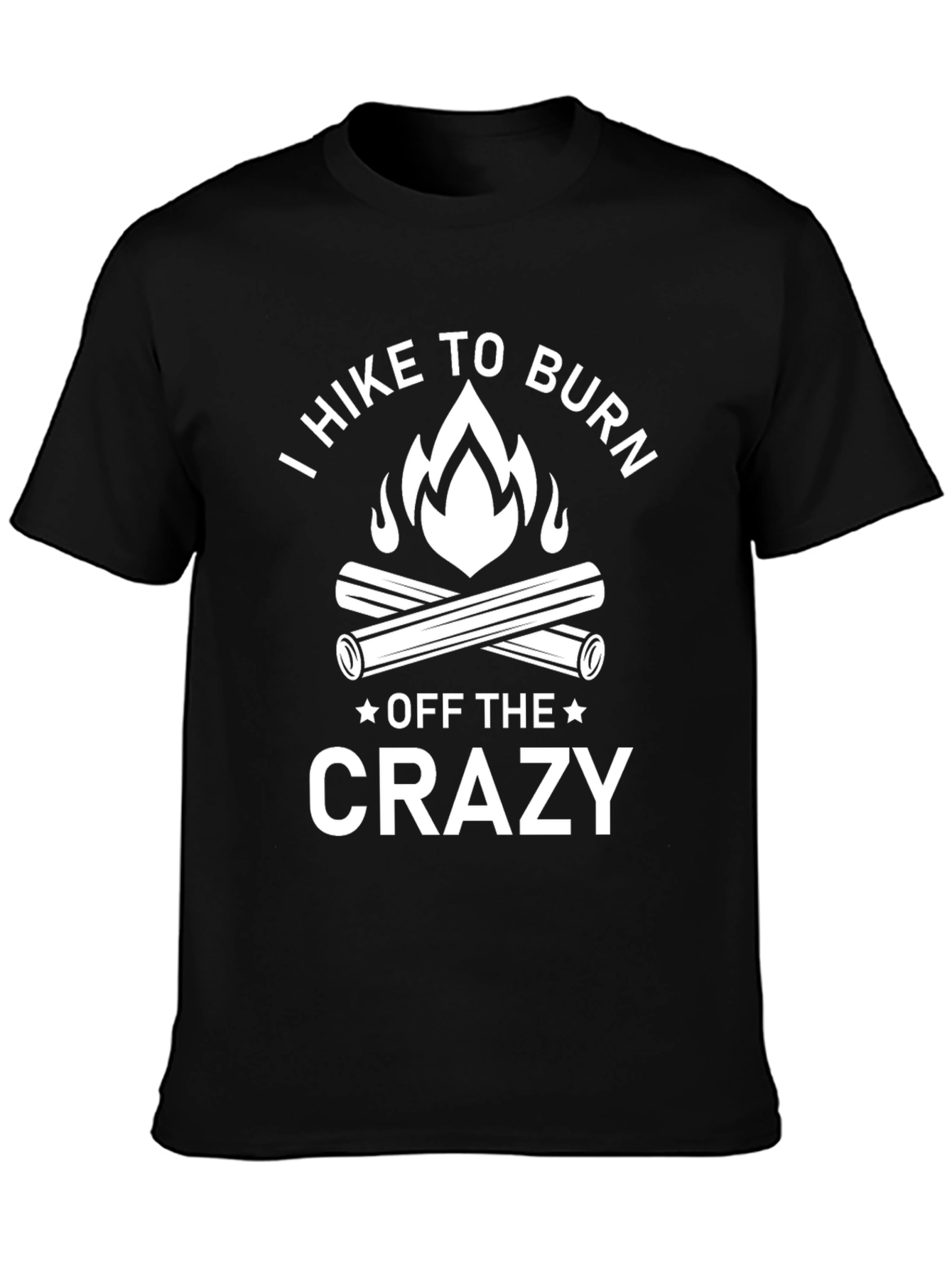 Hike To Burn Off The Crazy T-Shirt