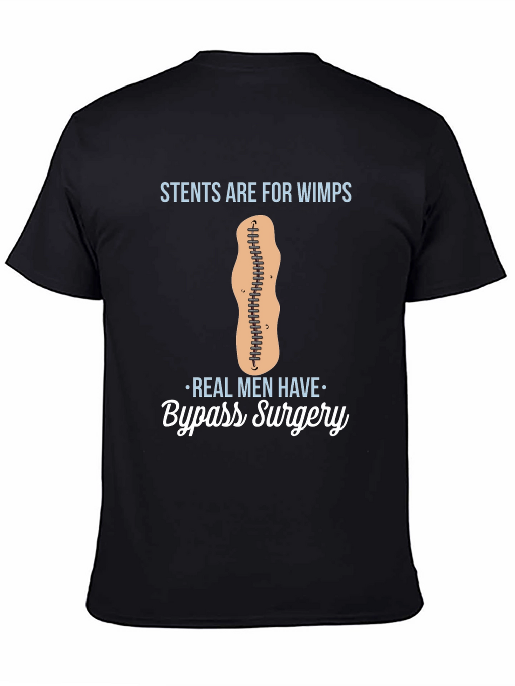 Stents Are For Wimps Bypass Surgery T-Shirt