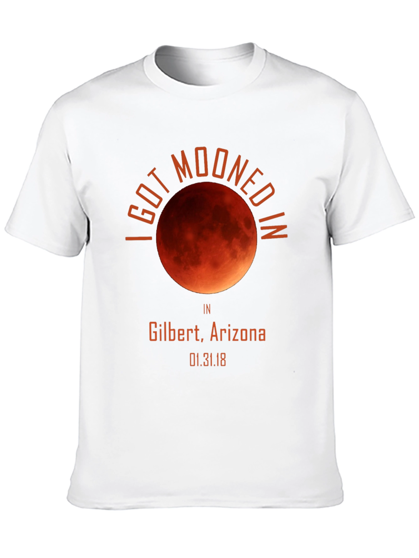 I Got Mooned In Gilbert Arizona Shirt Eclipse Souvenir
