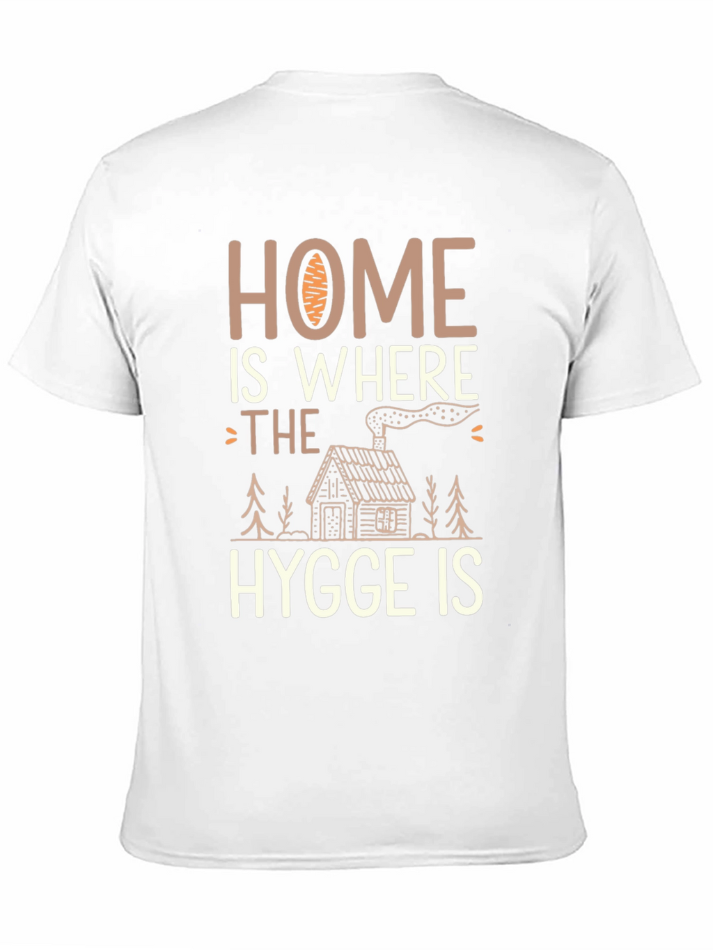 Home Is Where The Hygge Is T-Shirt