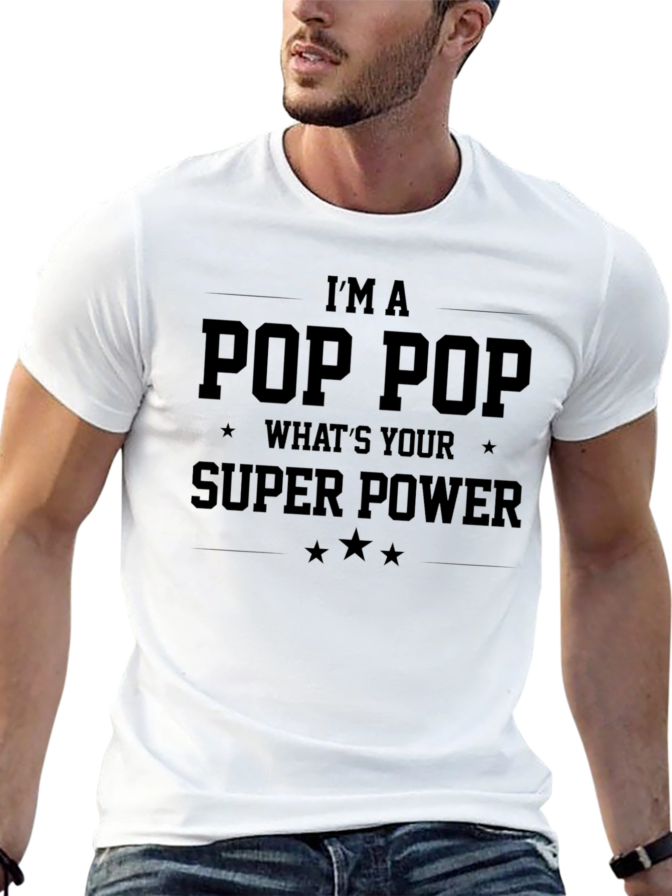 Im A Pop Pop Whats Your Super Power T-Shirt