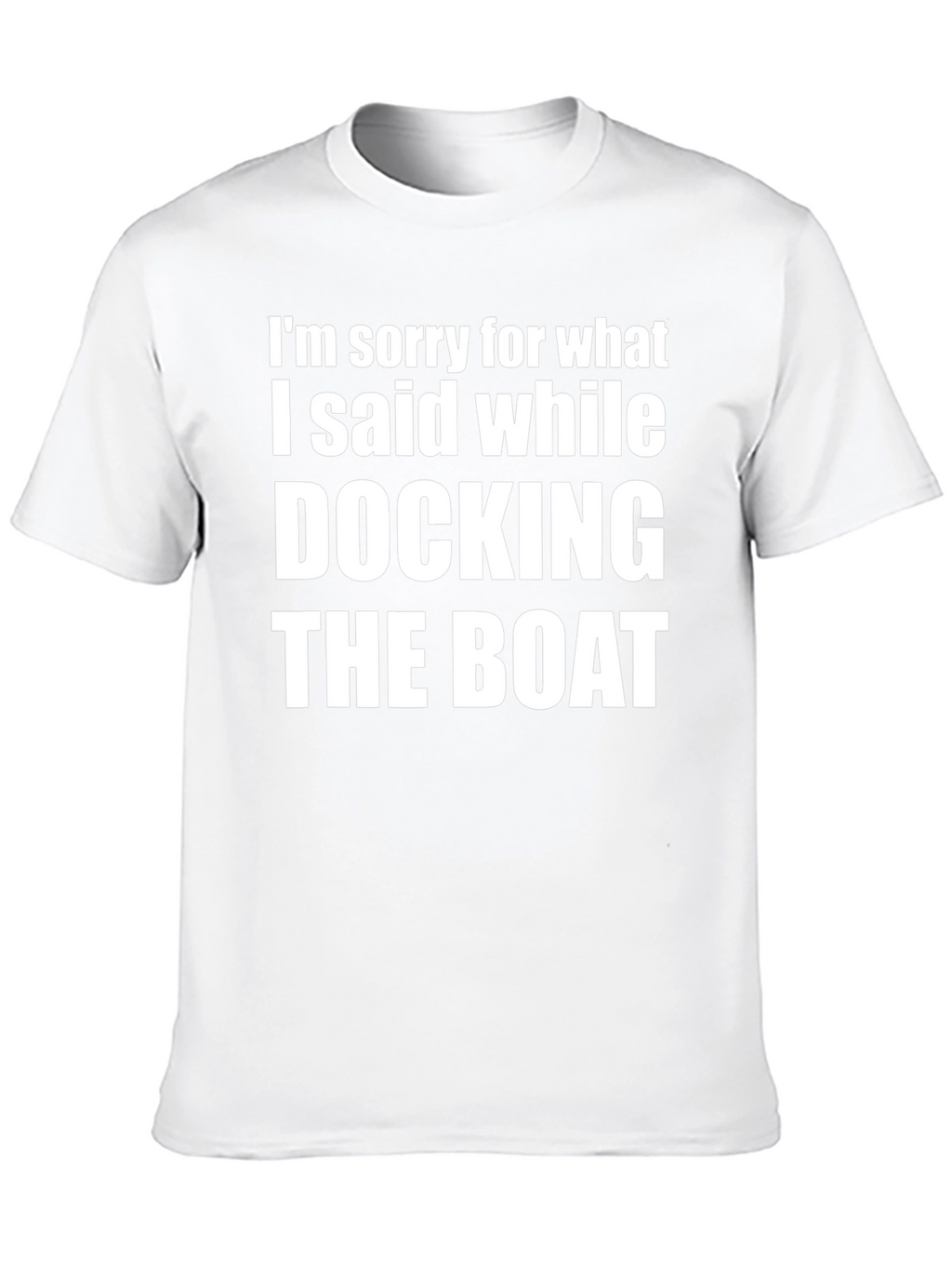 Docking The Boat Funny Slogan T-Shirt