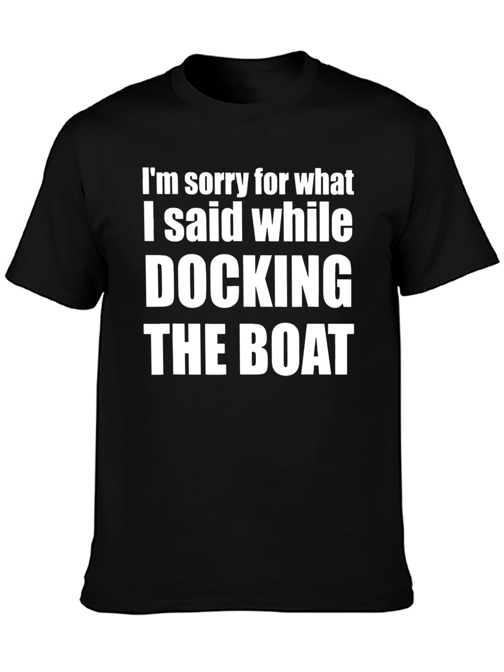Docking The Boat Funny Slogan T-Shirt