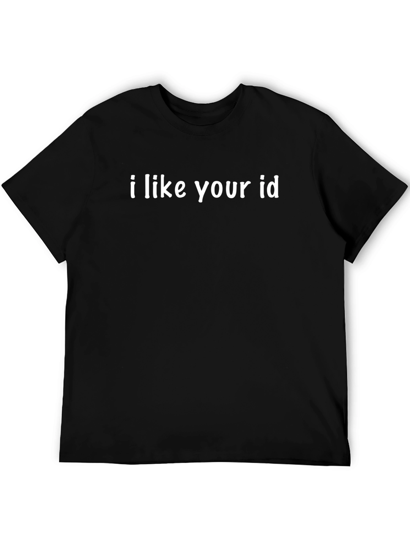 I Like Your ID Black T-Shirt