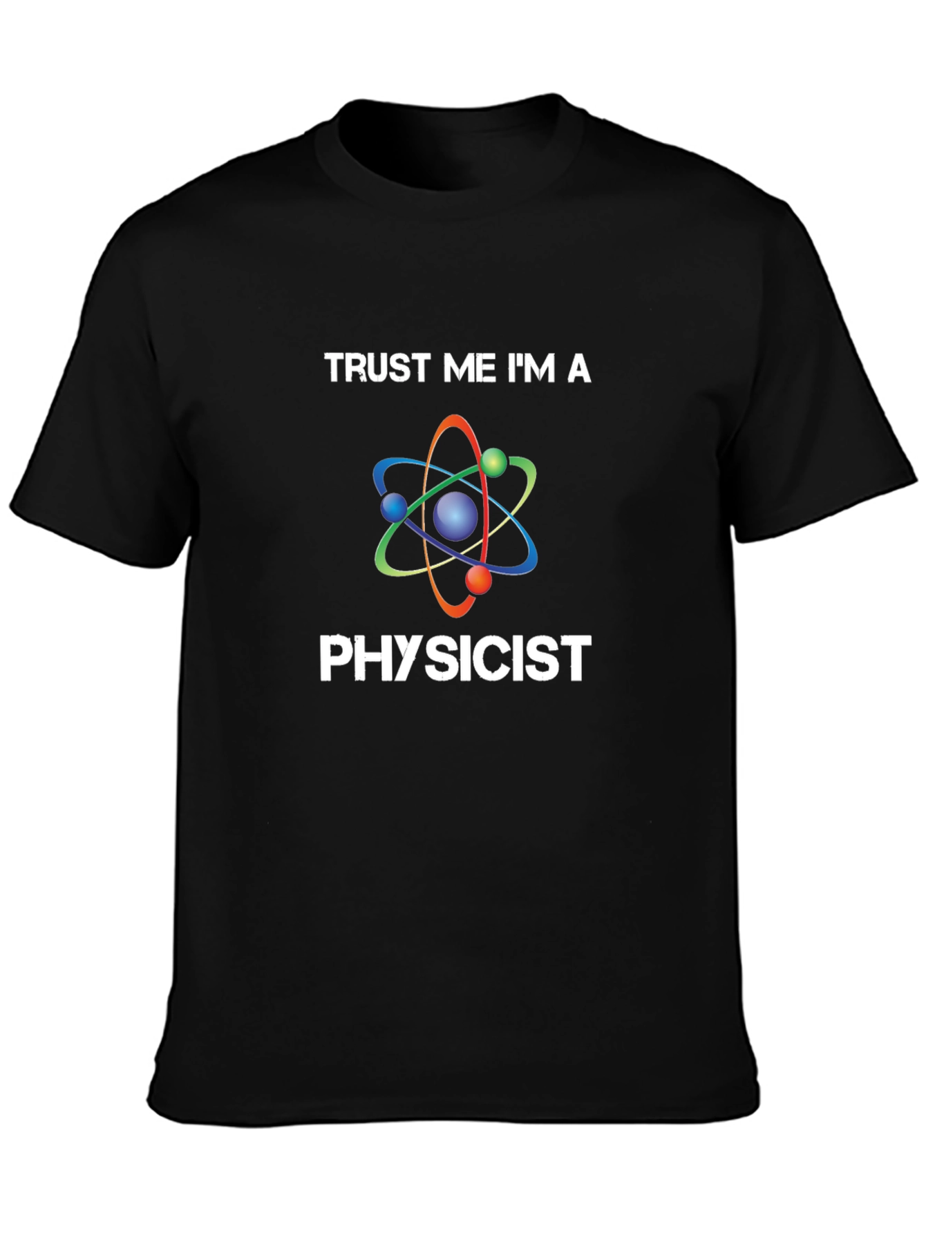 Trust Me Im A Physicist Tee Shirt