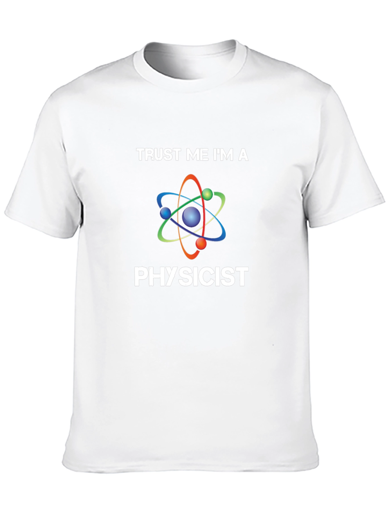Trust Me Im A Physicist Tee Shirt