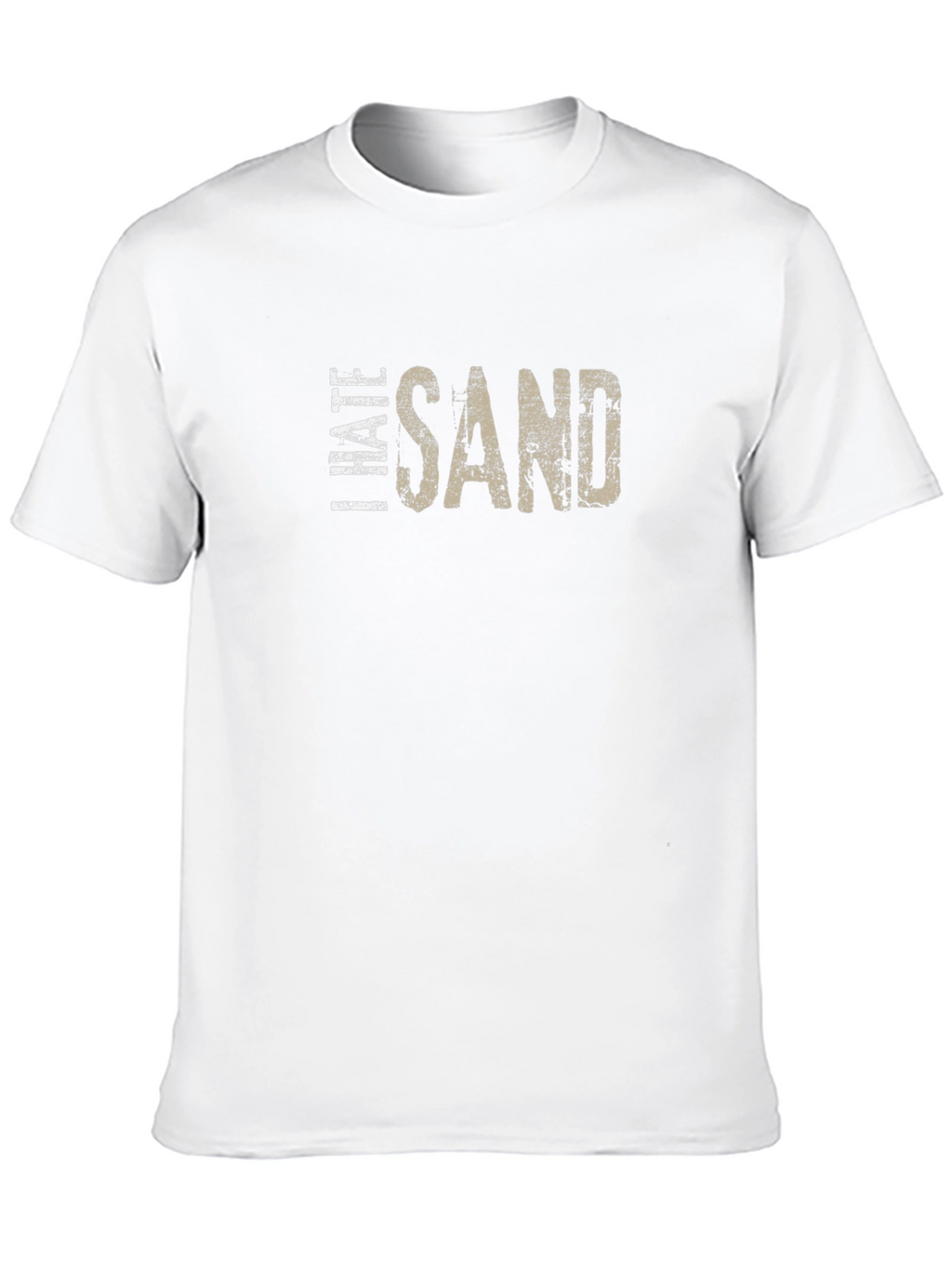 I Hate Sand Graphic T-Shirt - Soft Cotton Blend