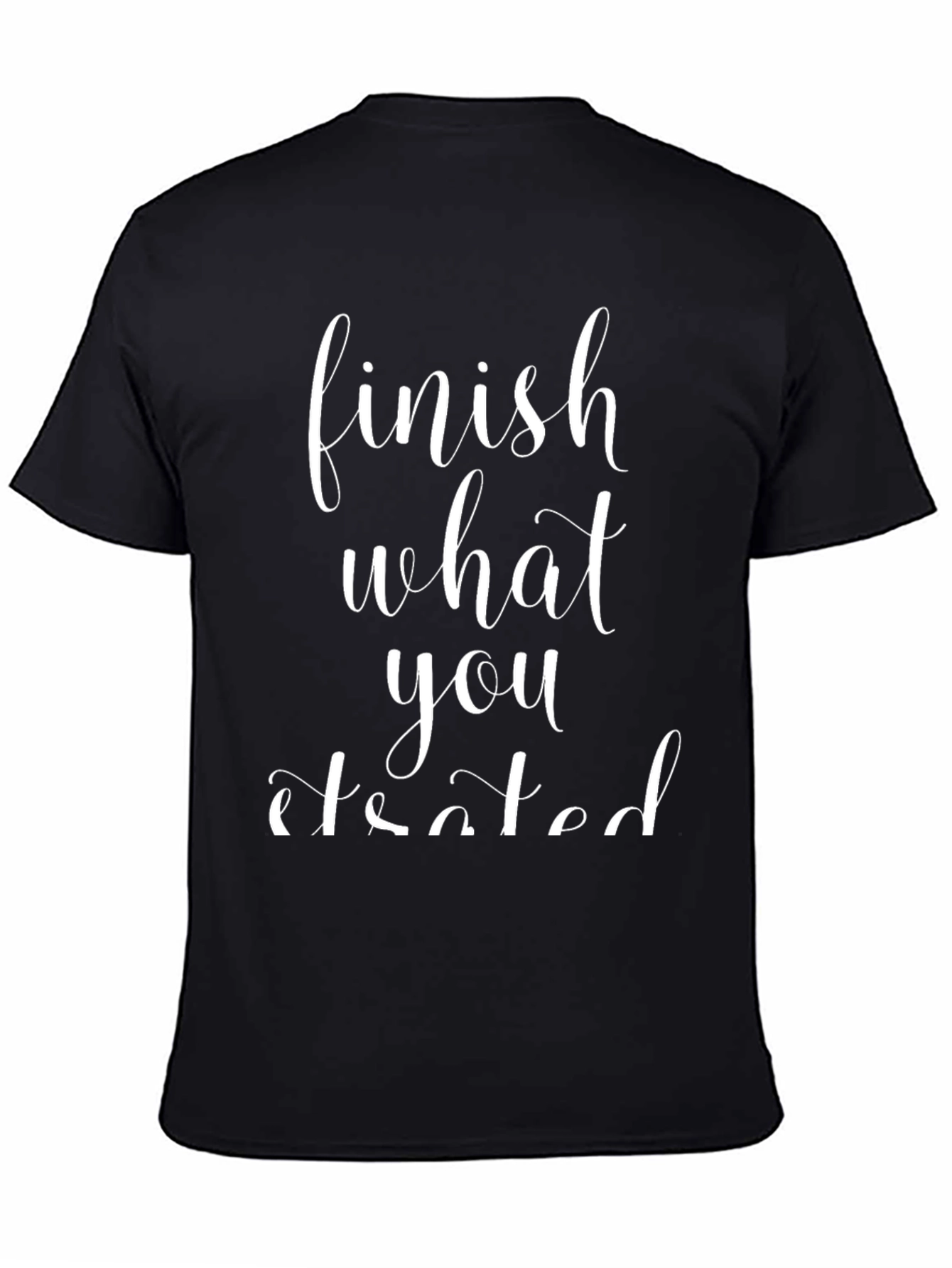 Finish What You Started Graphic Tee