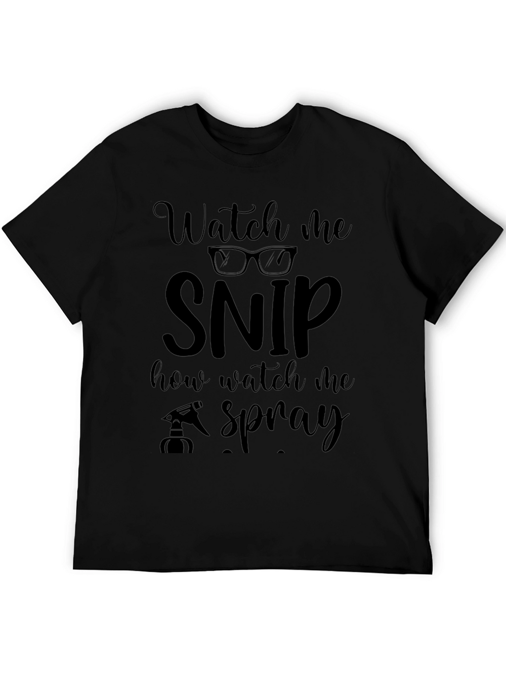 Watch Me Snip T-Shirt