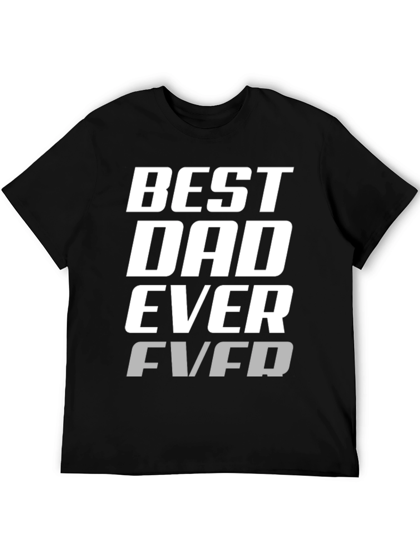 Best Dad Ever T-Shirt - Cool Fathers Day Gift