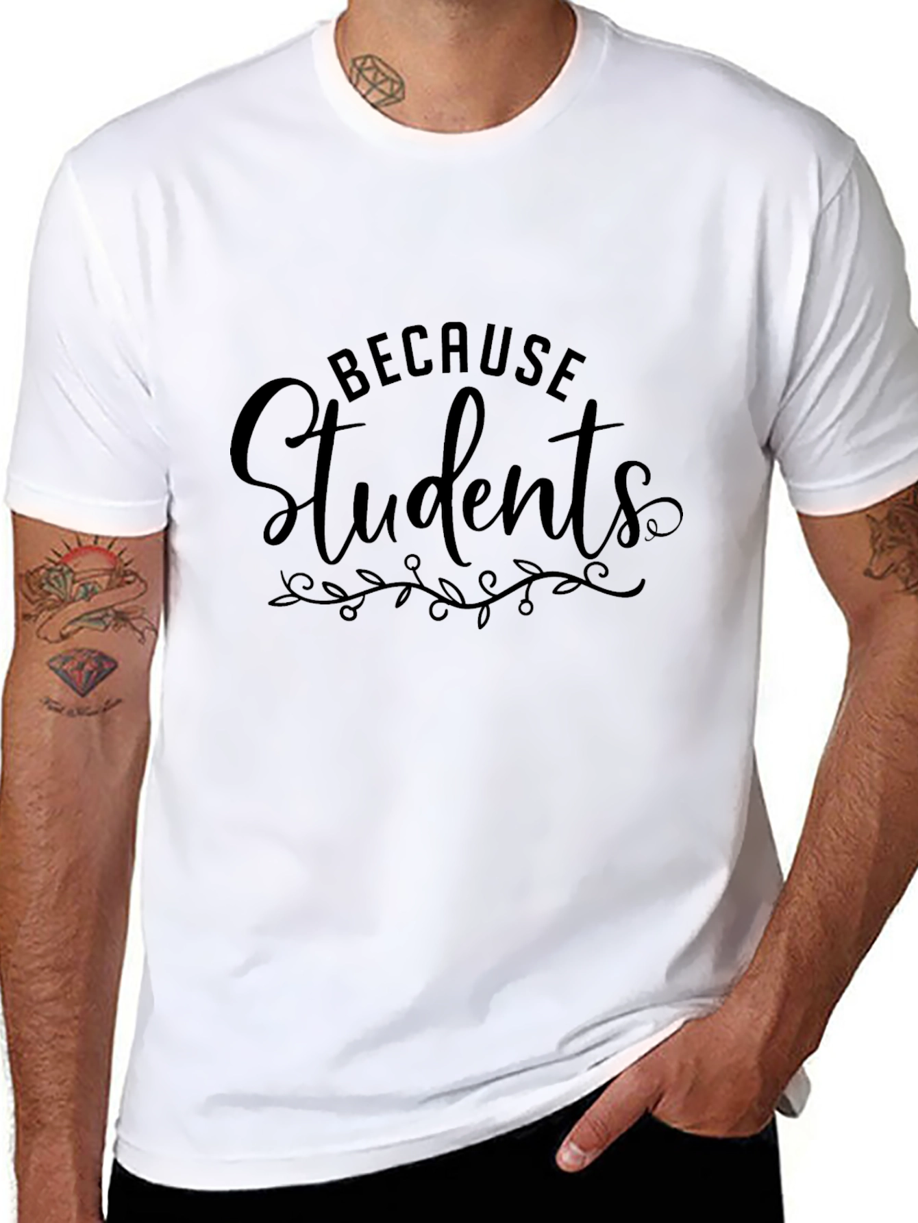 Because Students T-Shirt - Teacher Appreciation Tee