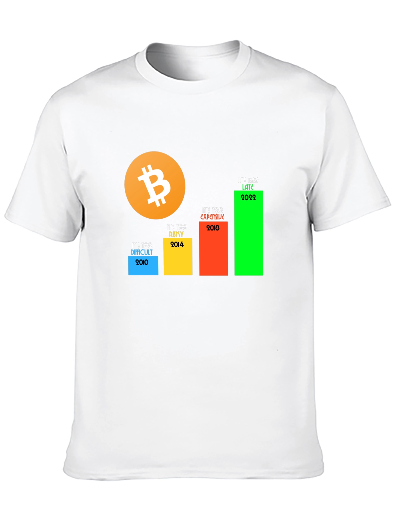 Bitcoin Crypto T-Shirt - Its Too Late