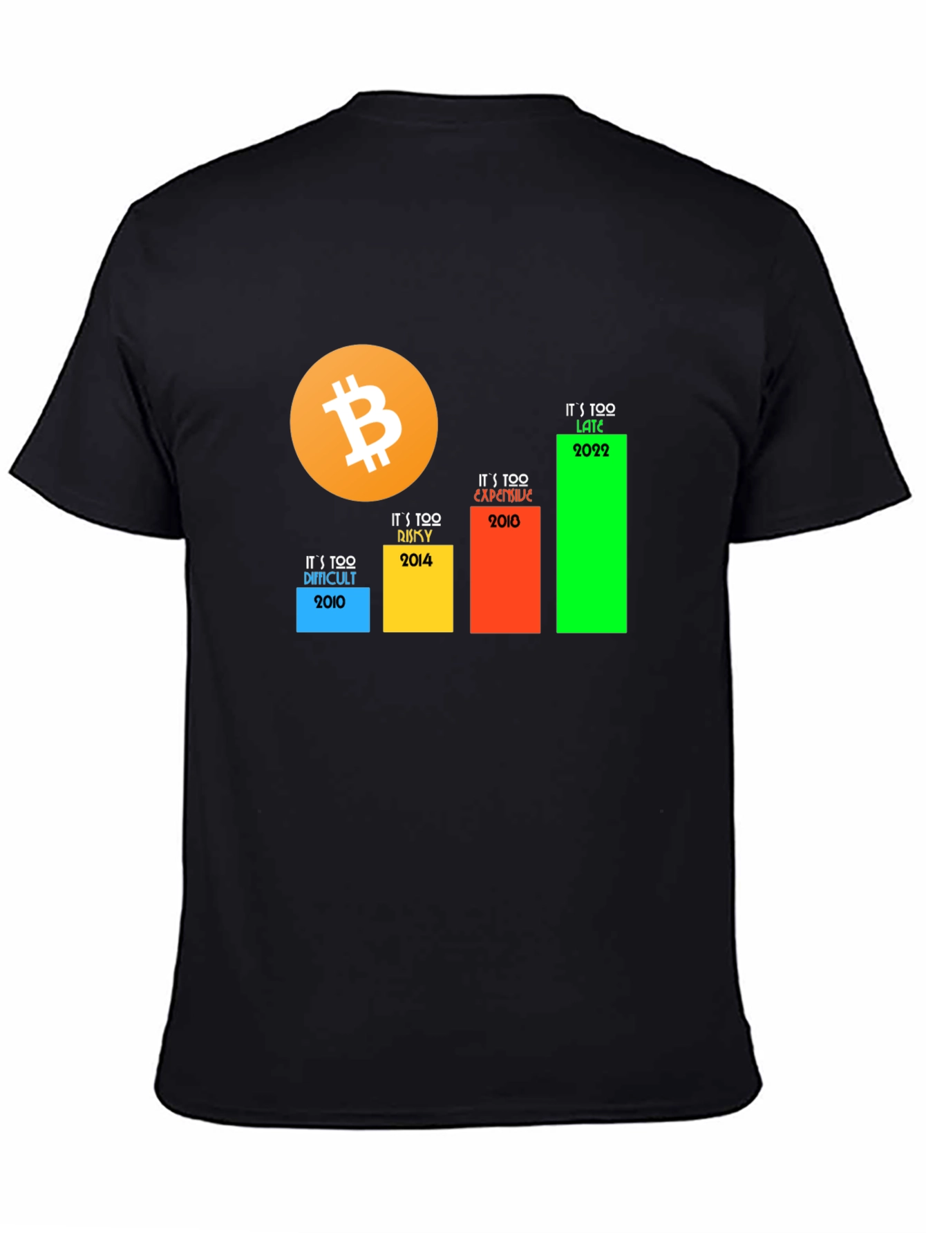 Bitcoin Crypto T-Shirt - Its Too Late