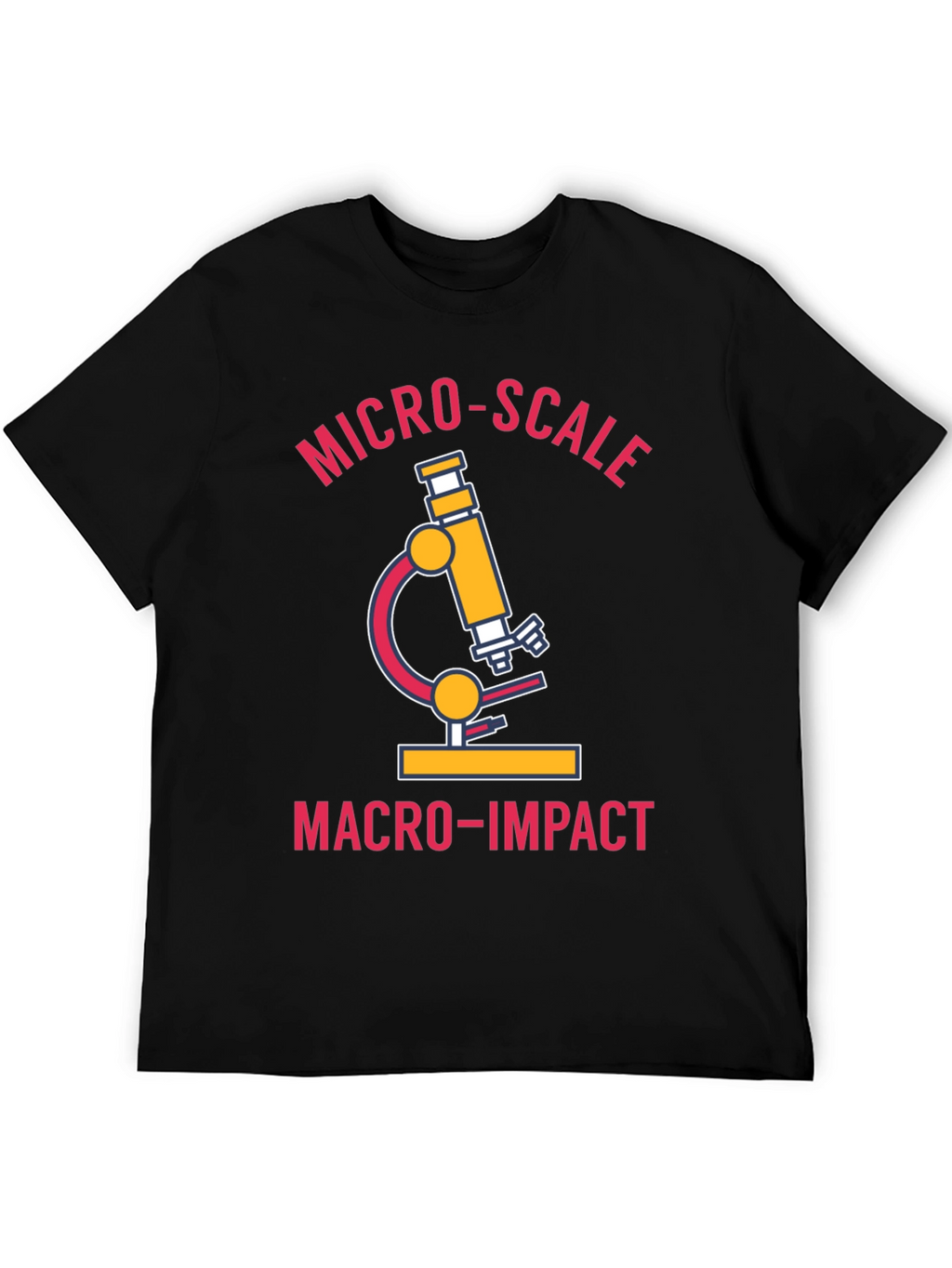 Micro-Scale Macro-Impact Science T-Shirt