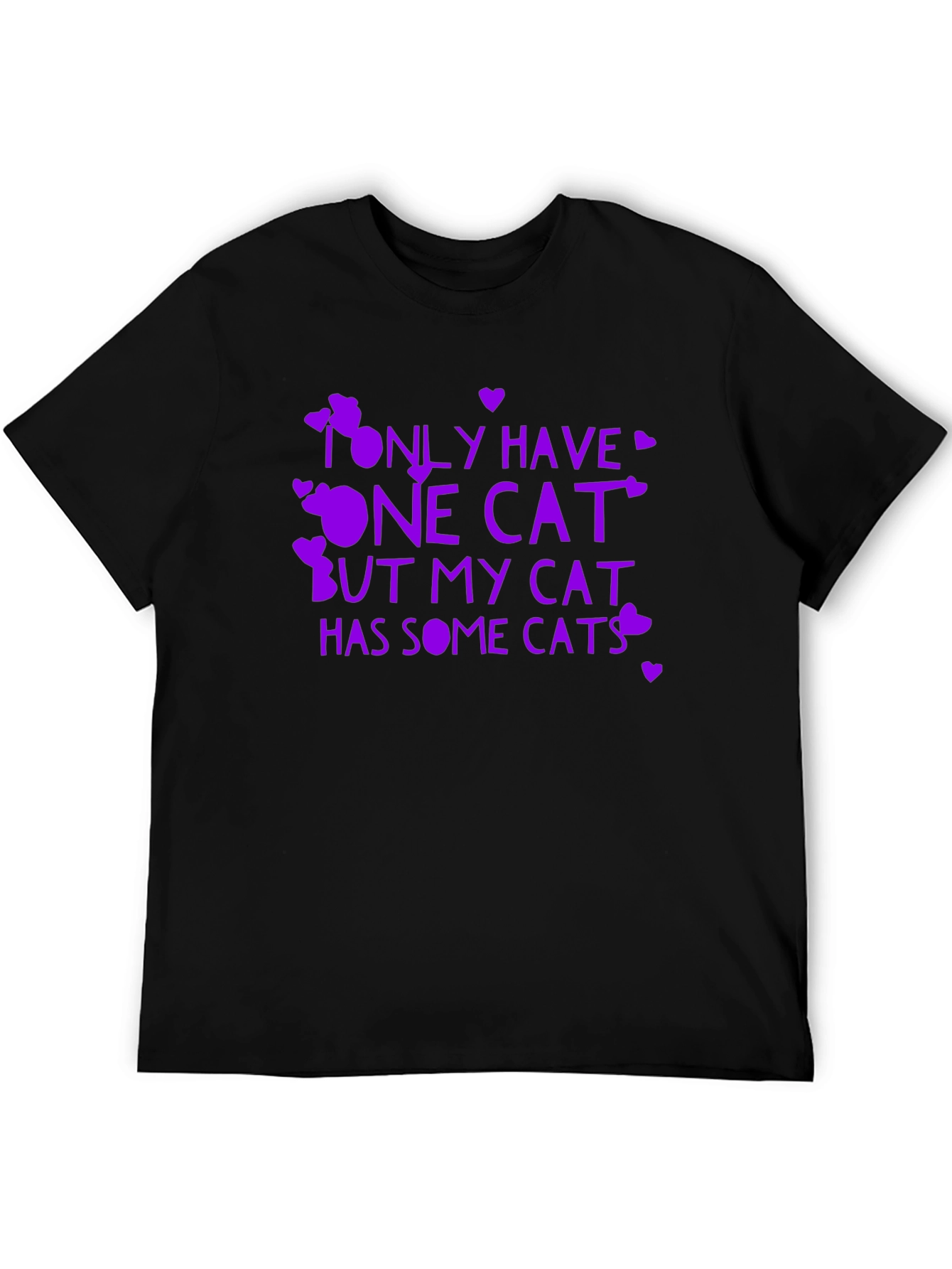 Funny Cat Lover T-Shirt - Only Have One Cat...