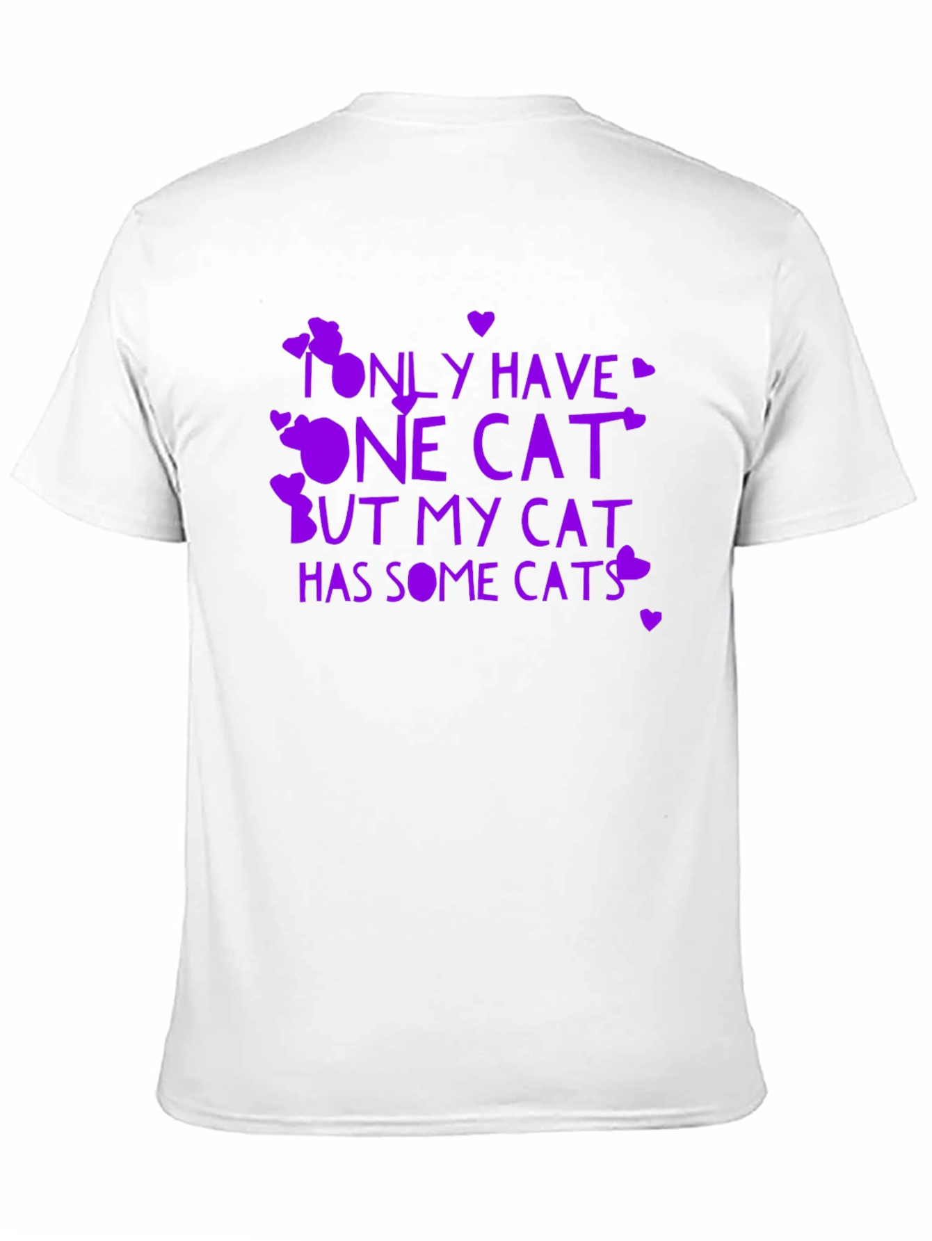 Funny Cat Lover T-Shirt - Only Have One Cat...