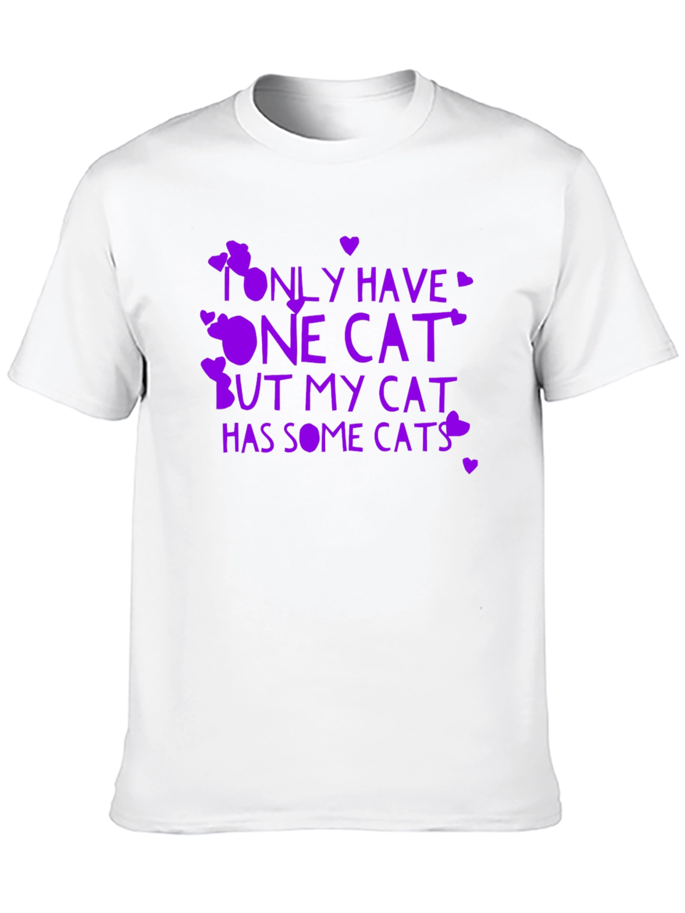 Funny Cat Lover T-Shirt - Only Have One Cat...