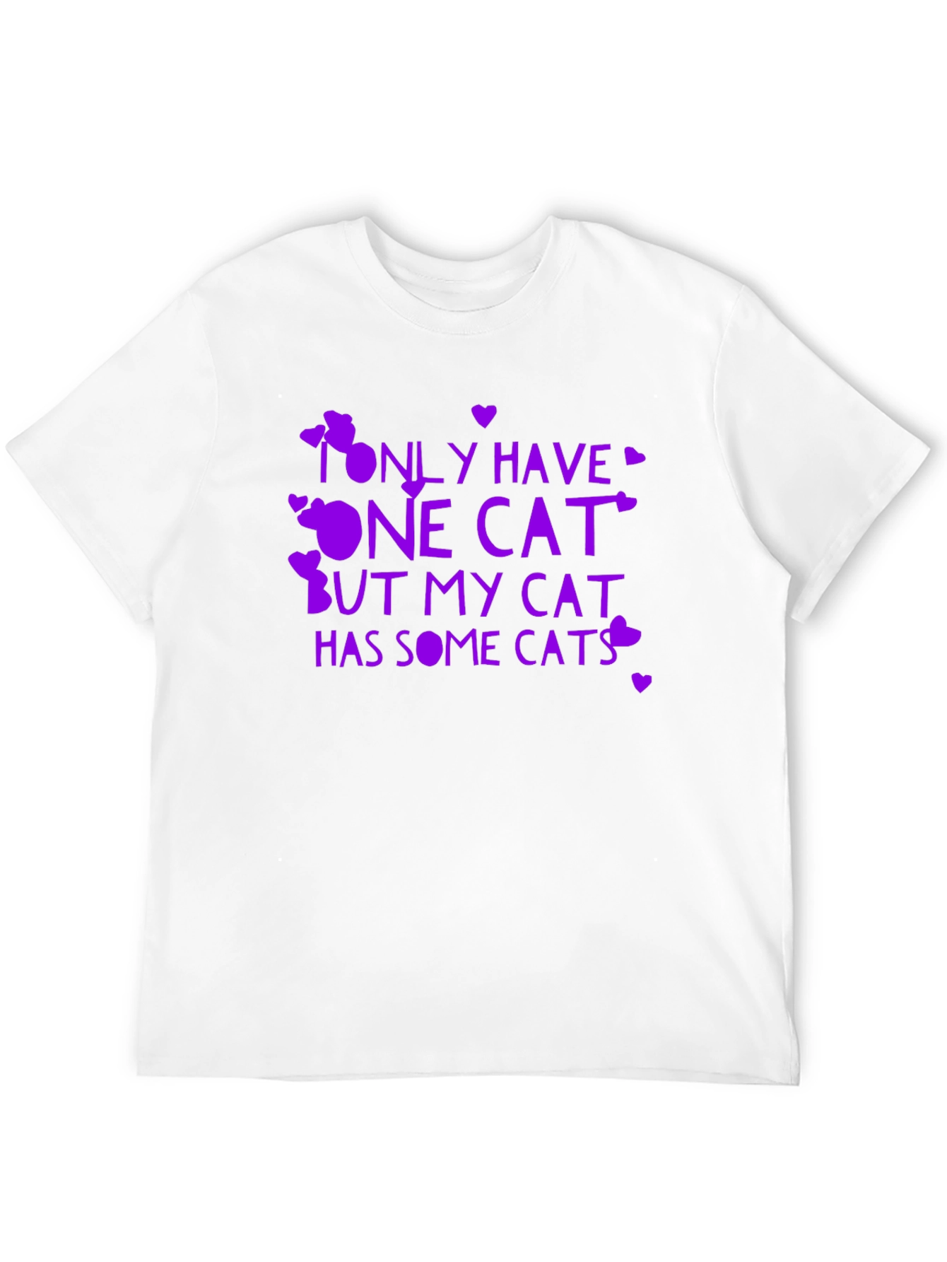 Funny Cat Lover T-Shirt - Only Have One Cat...
