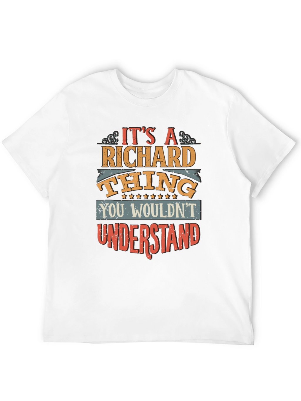 Its A Richard Thing - Graphic T-Shirt