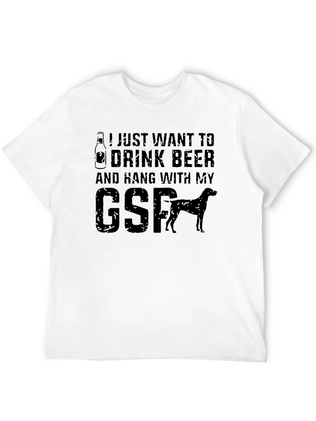 Drink Beer & Hang with My GSP T-Shirt