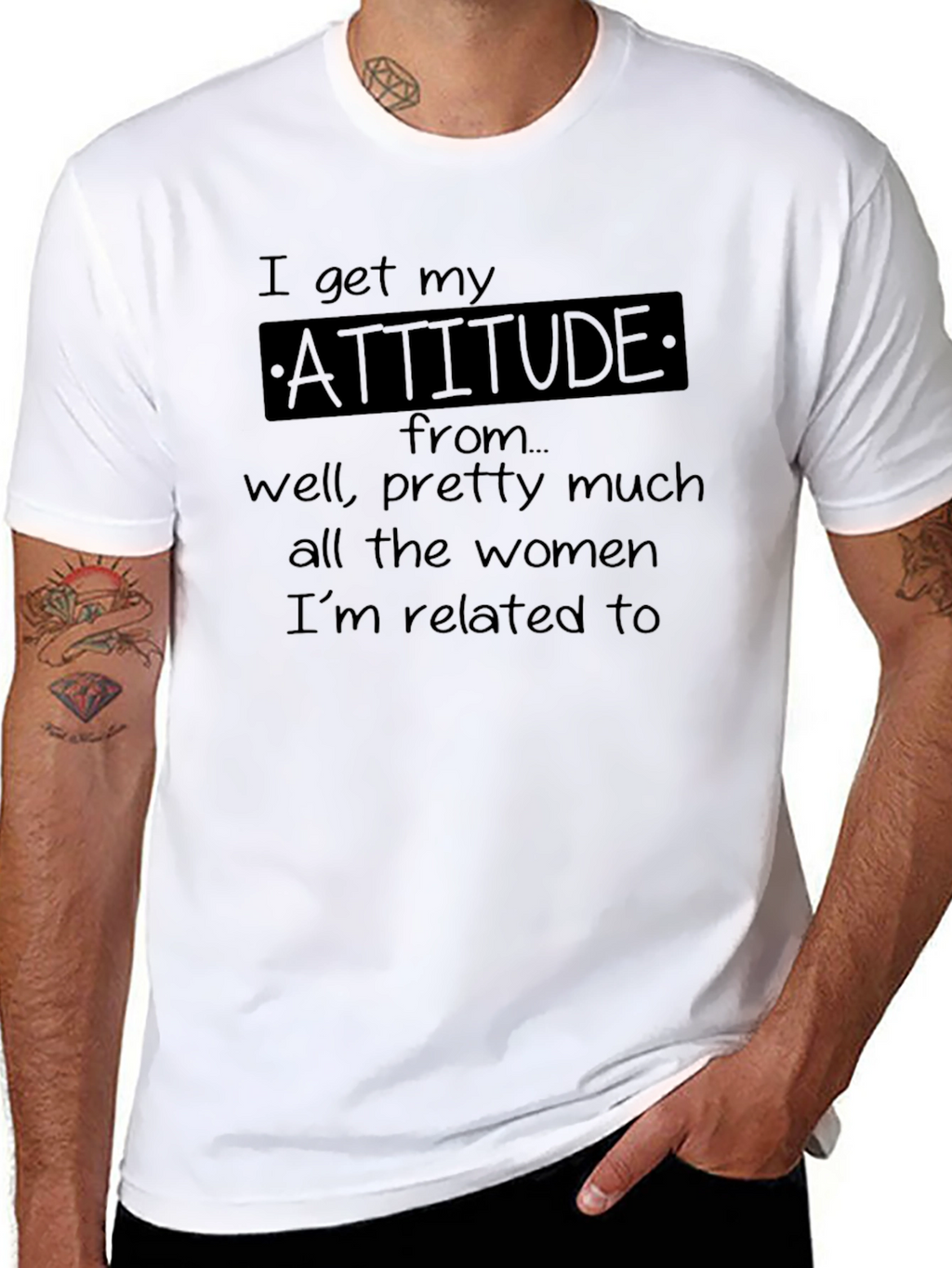 I Get My Attitude From Women T-Shirt