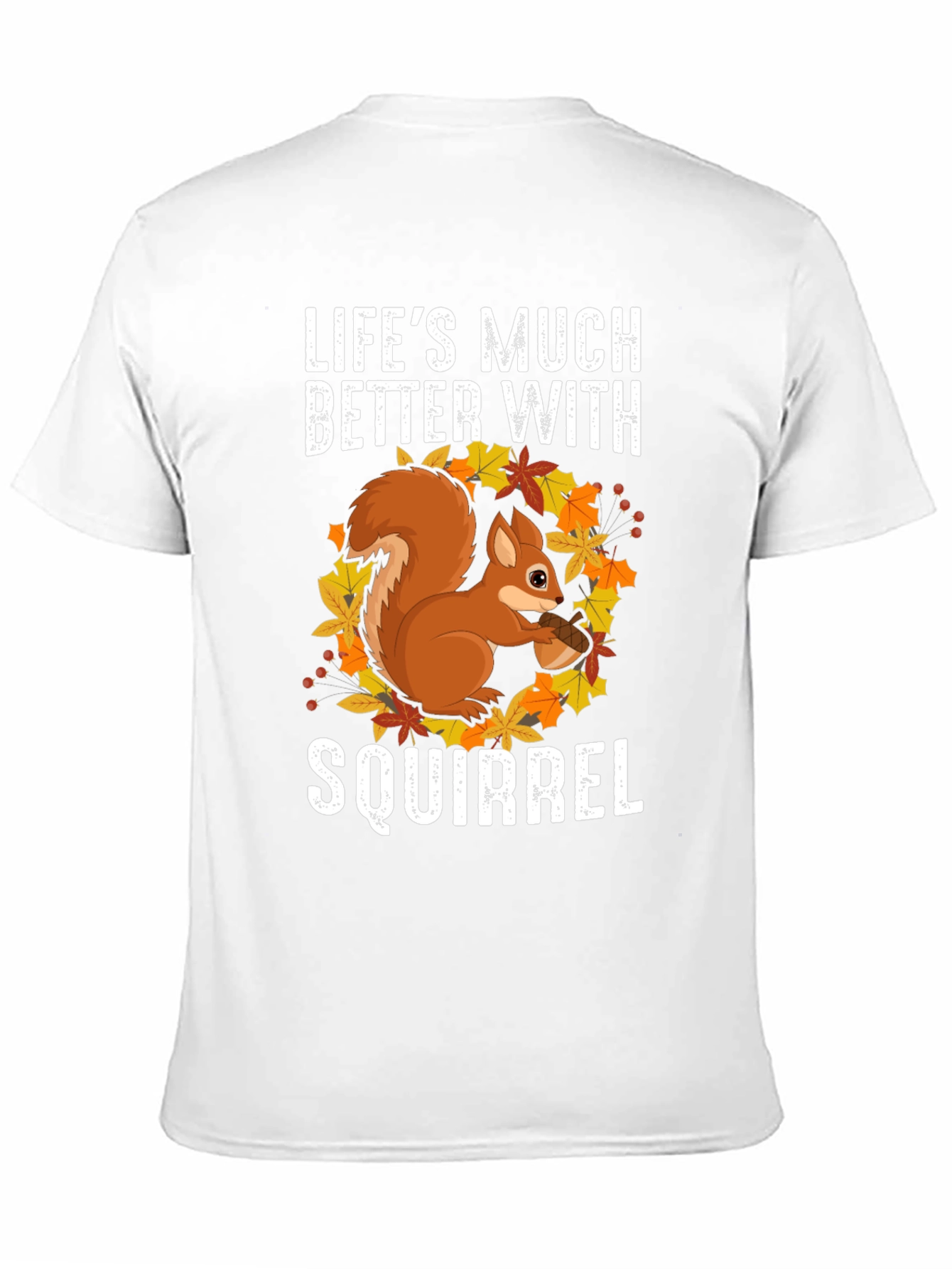 Squirrel Graphic T-Shirt - Lifes Much Better