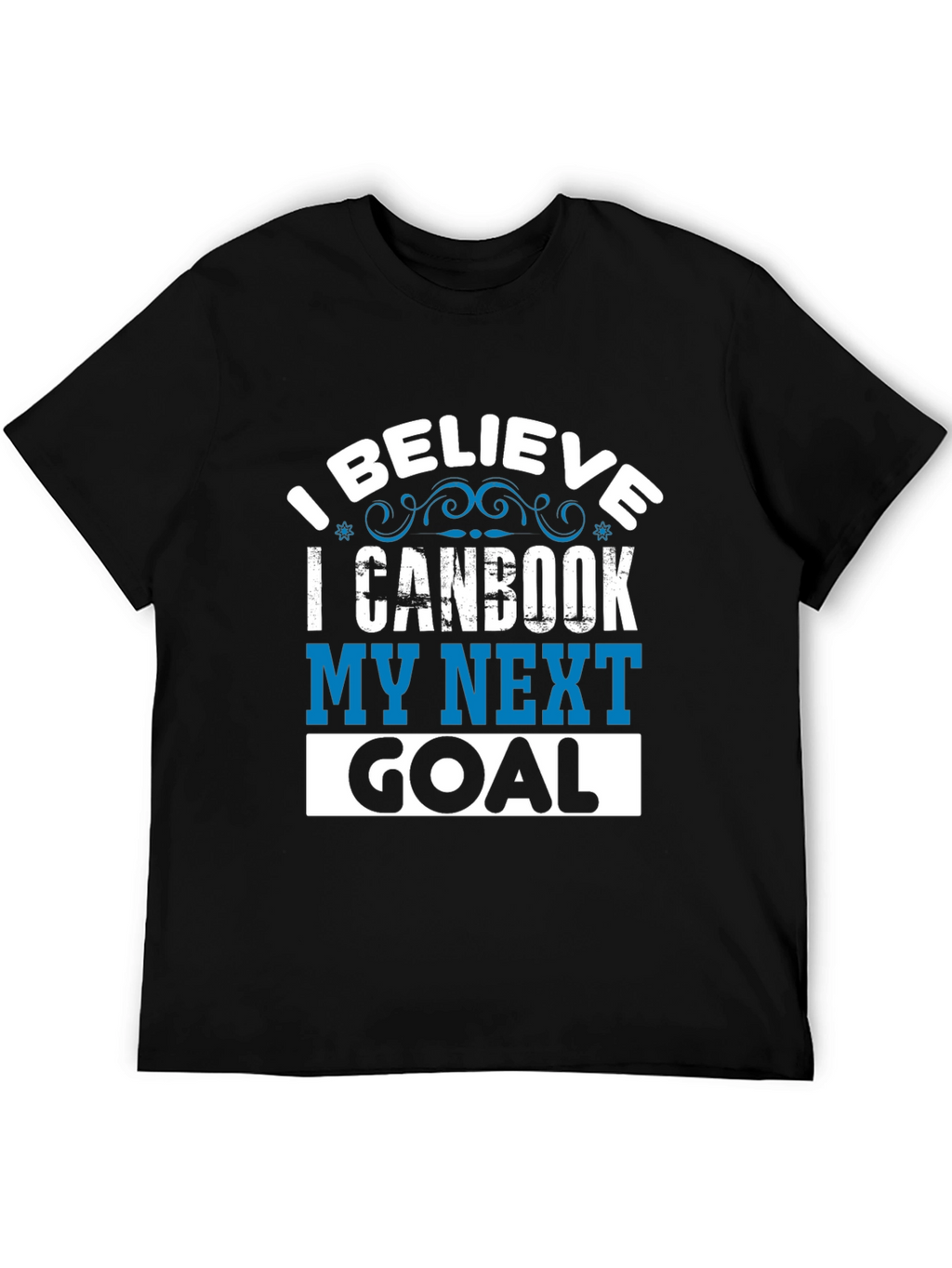 I Believe I Can Book My Next Goal T-Shirt